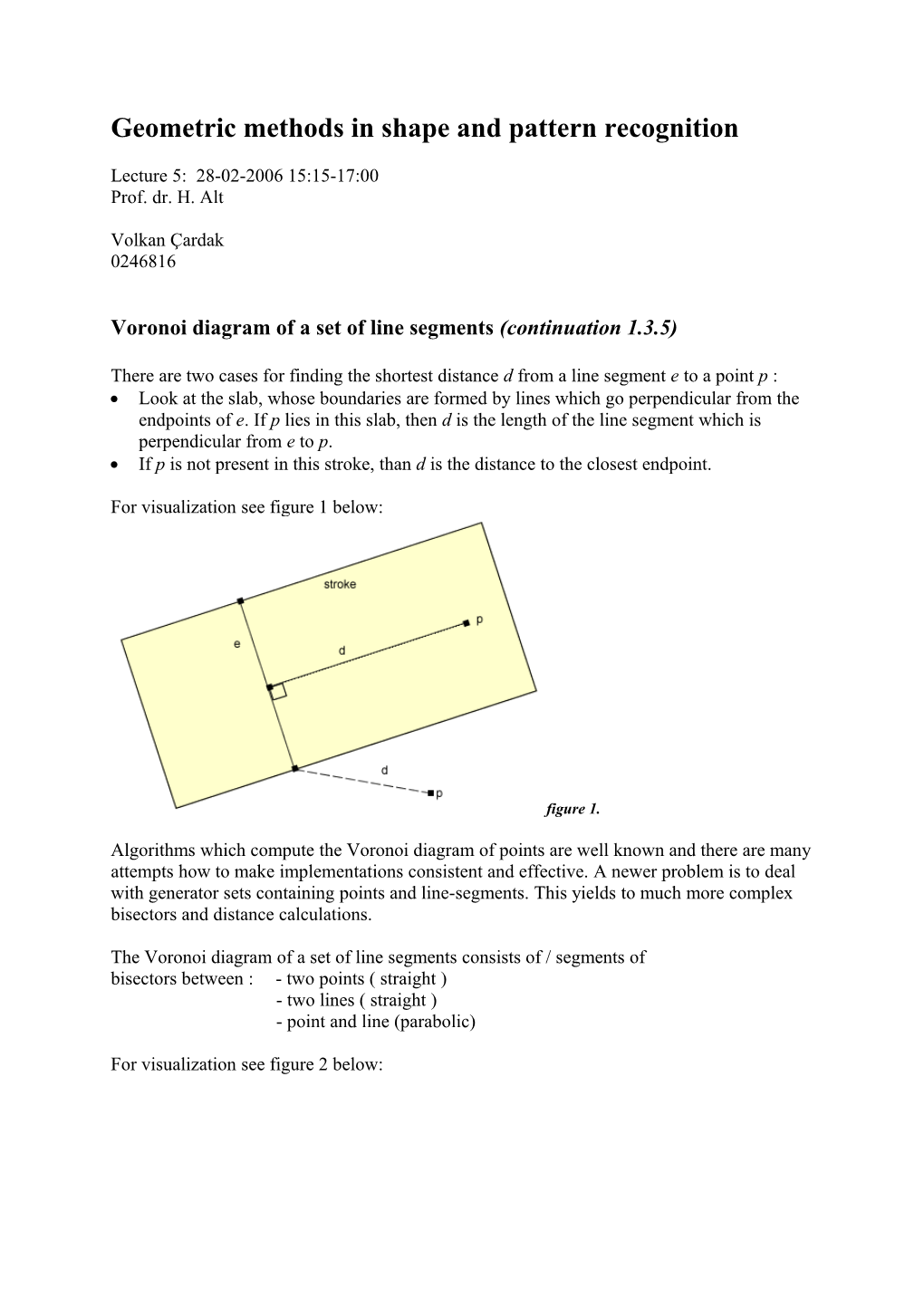 Geometric Methods in Shape and Pattern Recognition