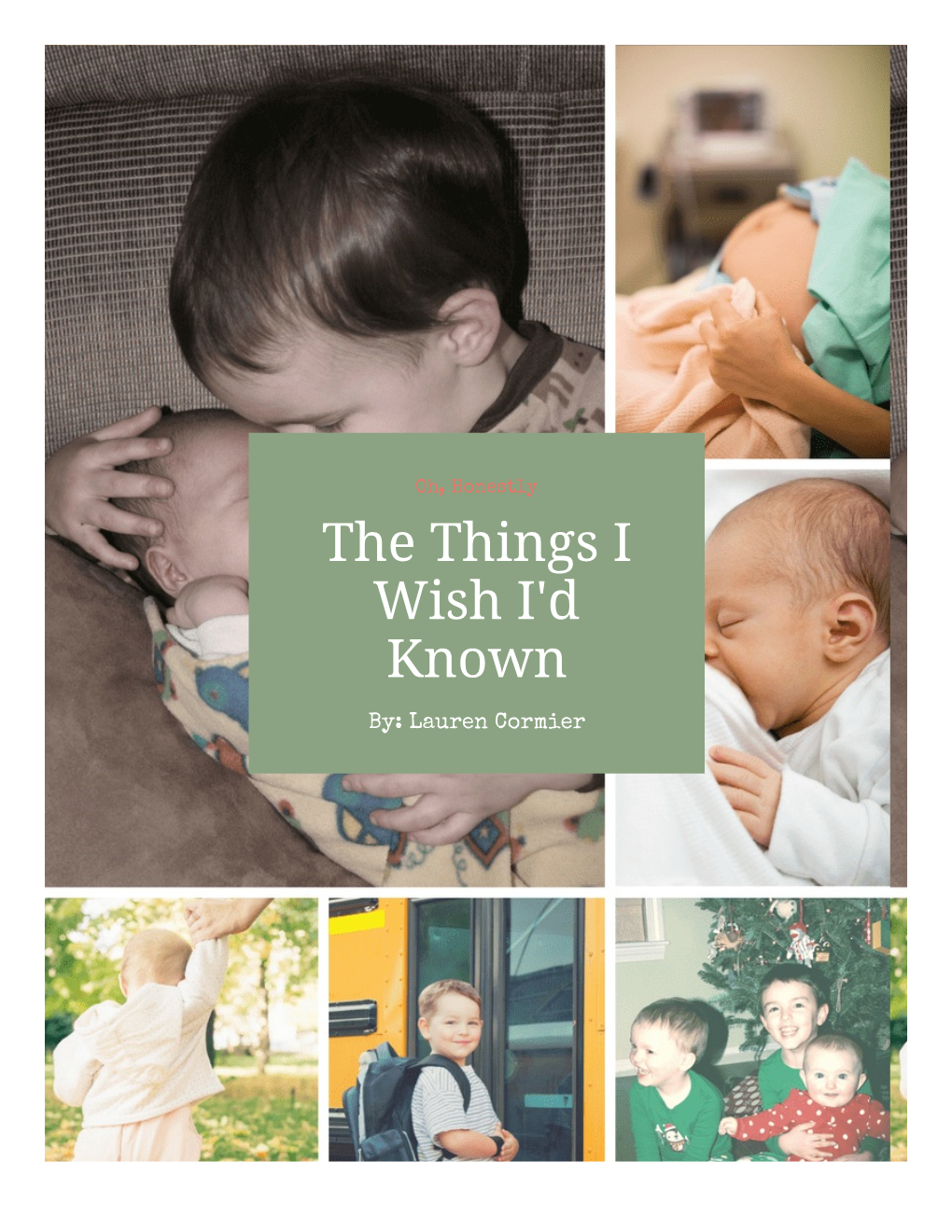 The Things I Wish I'd Known By: Lauren Cormier Table of Contents