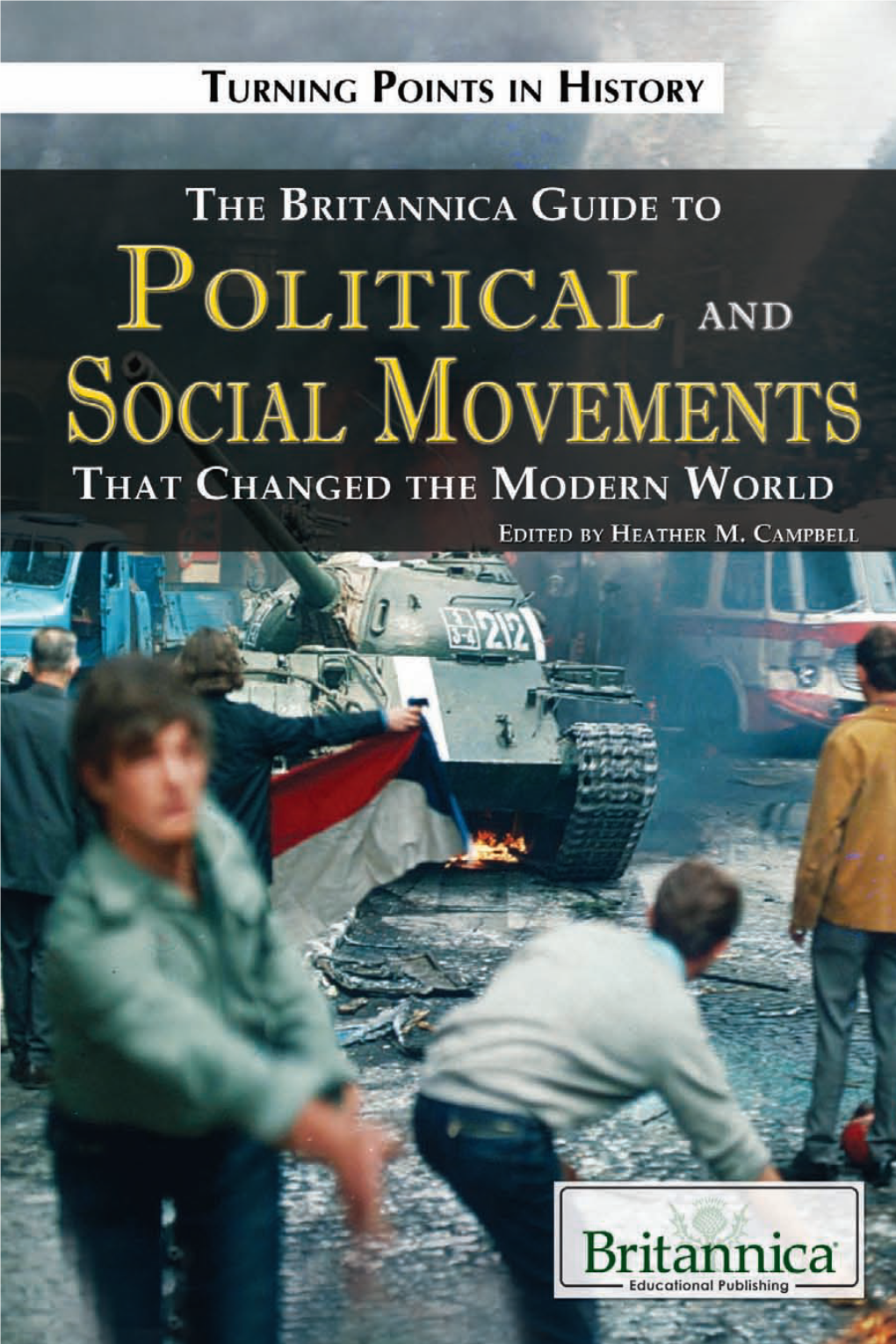 Political and Social Movements That Changed the Modern World / Edited by Heather M