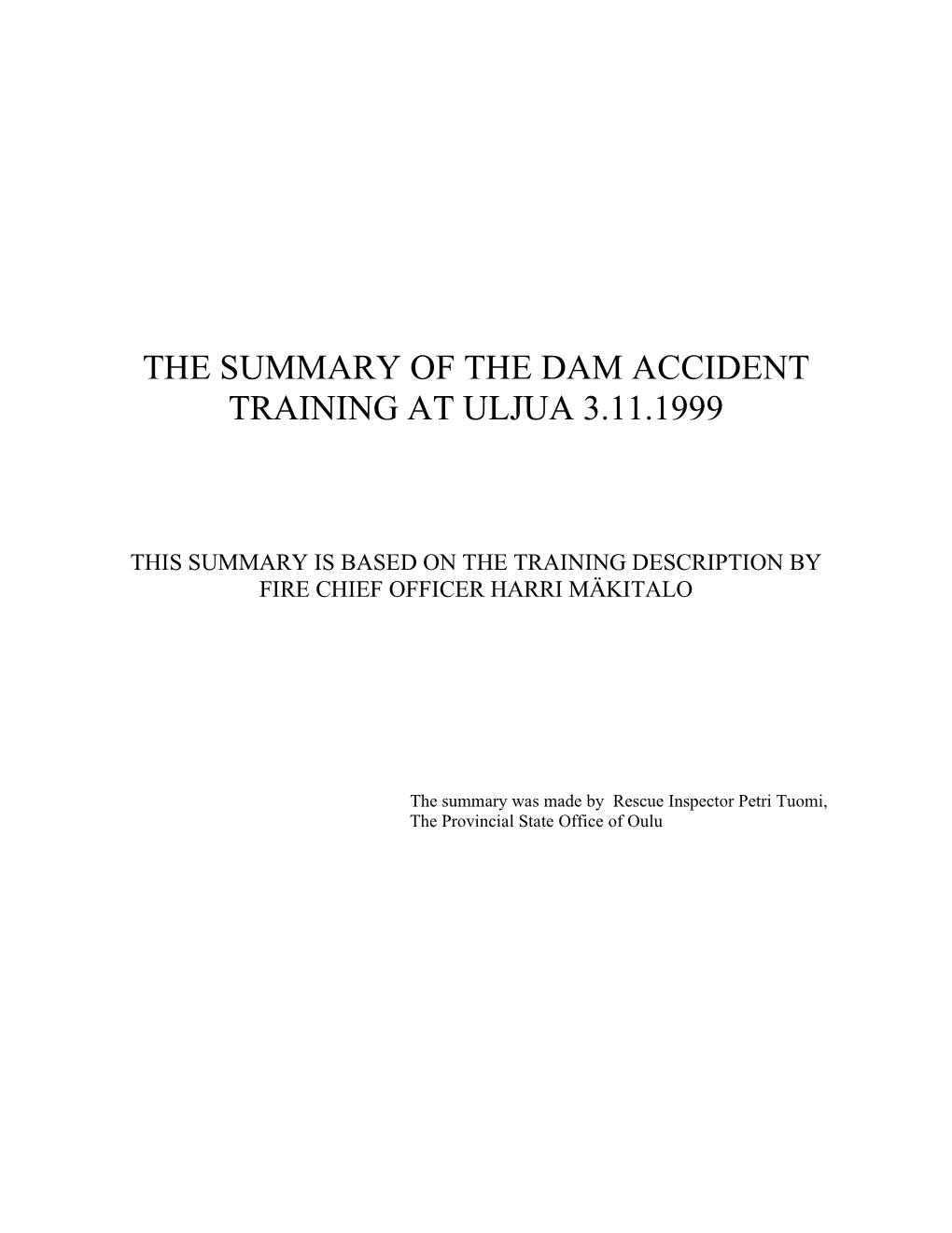 The Summary of the Dam Accident Training at Uljua 3.11.1999