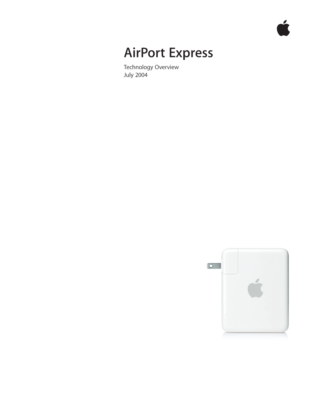 Airport Express Technology Overview July 2004 Technology Overview 2 Airport Express