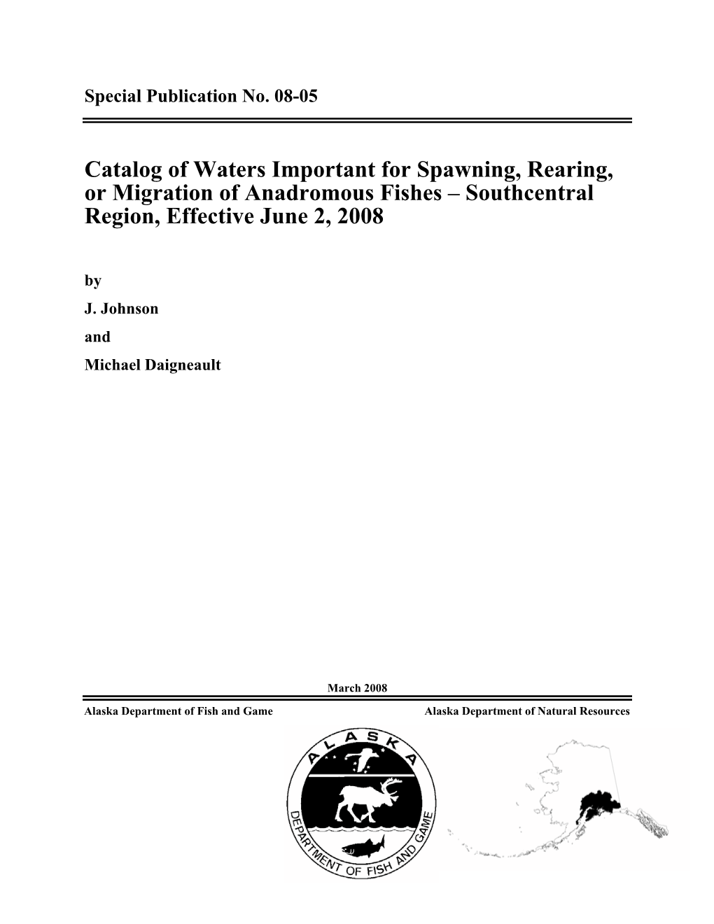 Catalog of Waters Important for Spawning, Rearing, Or Migration of Anadromous Fishes – Southcentral Region, Effective June 2, 2008 by J