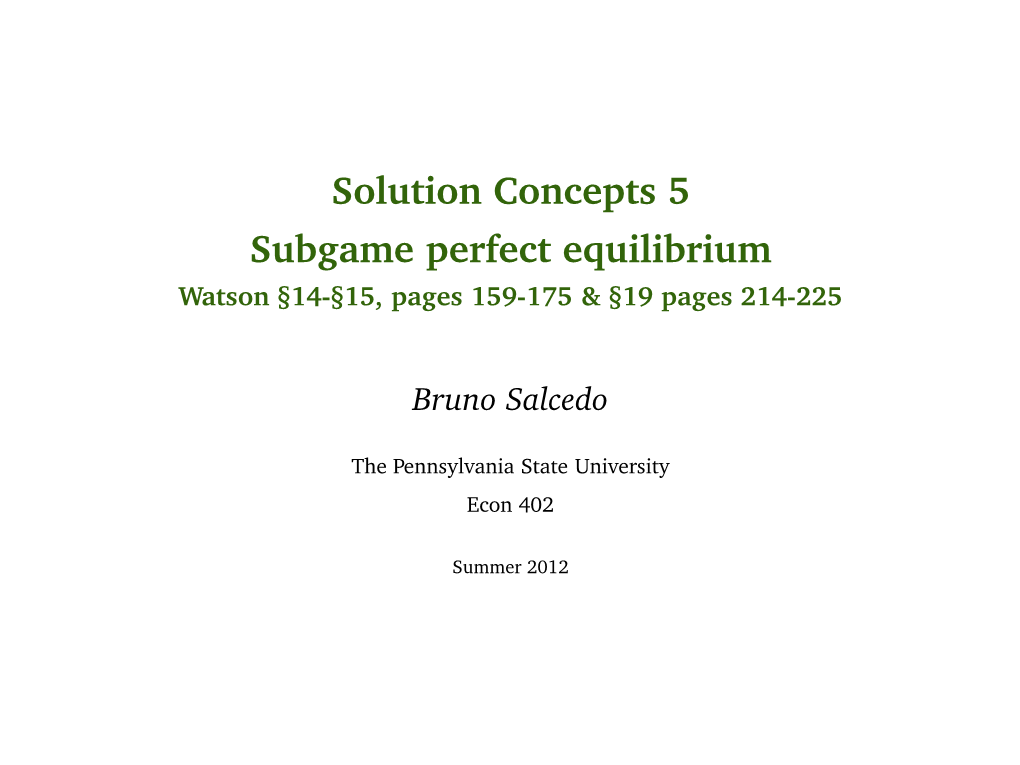 Solution Concepts 5 [1Mm] Subgame Perfect Equilibrium