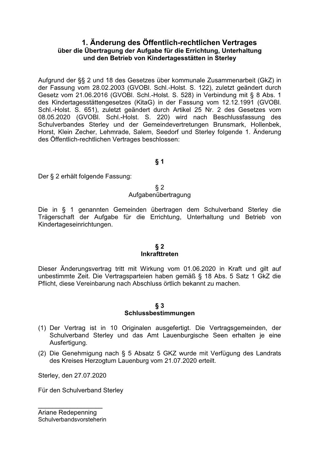 1. Änderung Des Öffentlich-Rechtlichen Vertrages Über Die Übertragung Der Aufgabe Für Die Errichtung, Unterhaltung Und Den Betrieb Von Kindertagesstätten in Sterley