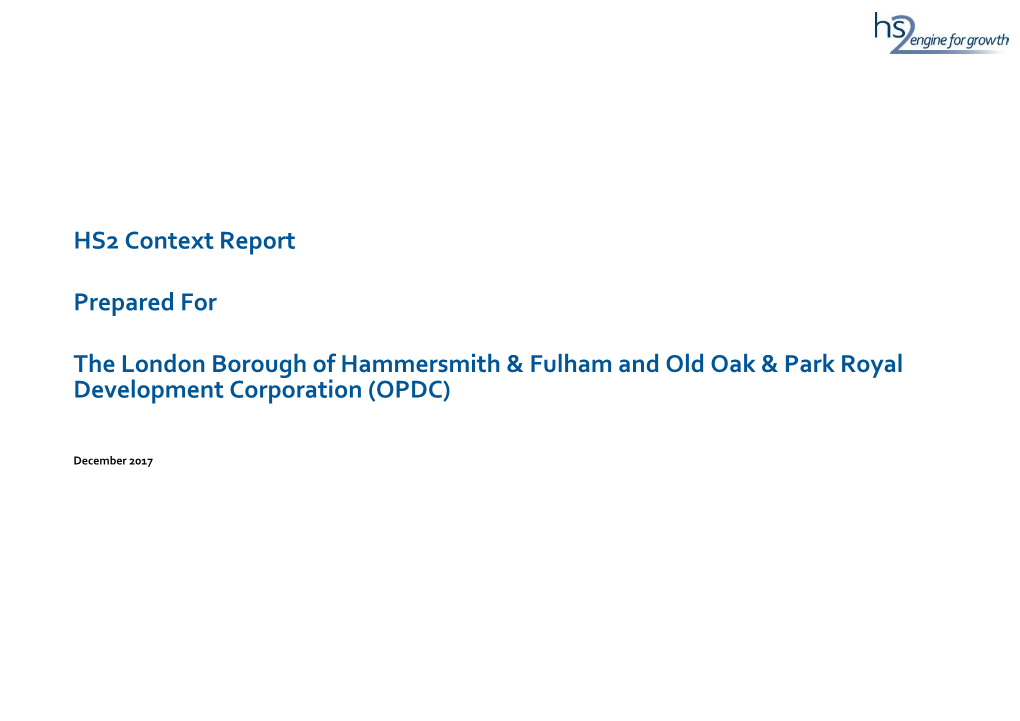 HS2 Context Report Prepared for the London Borough of Hammersmith & Fulham and Old Oak & Park Royal Development Corpora