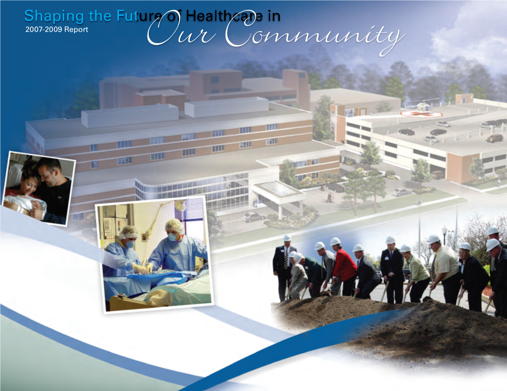 Shaping the Future of Healthcare in 2007-2009 Report Our Community in Memory