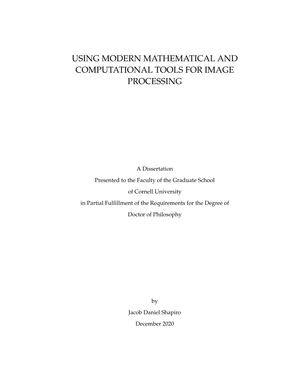 Using Modern Mathematical and Computational Tools for Image Processing