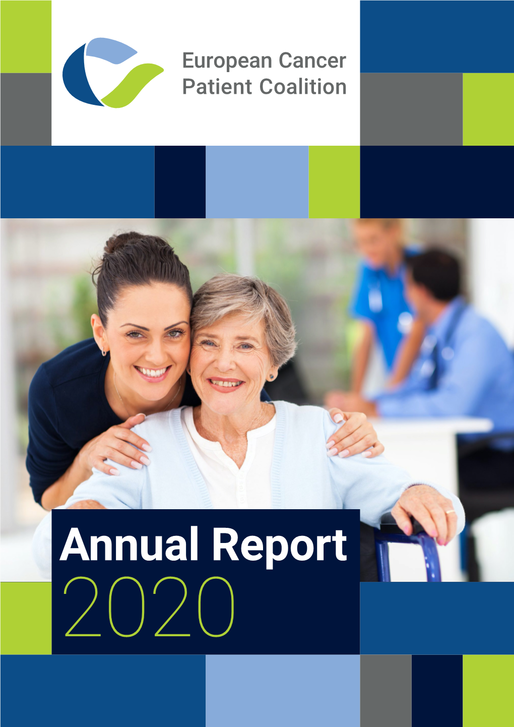 Annual Report 2020 Publisher Published by the European Cancer Patient Coalition