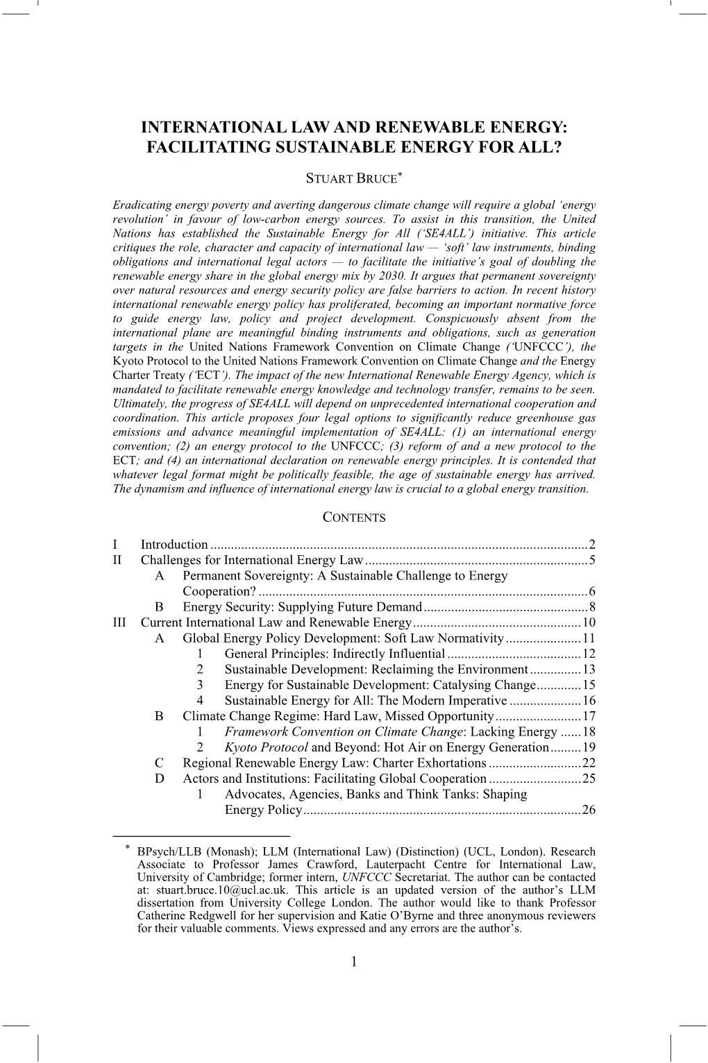 INTERNATIONAL LAW and RENEWABLE ENERGY: FACILITATING SUSTAINABLE ENERGY for ALL? International Law and Renewable Energy STUART BRUCE*