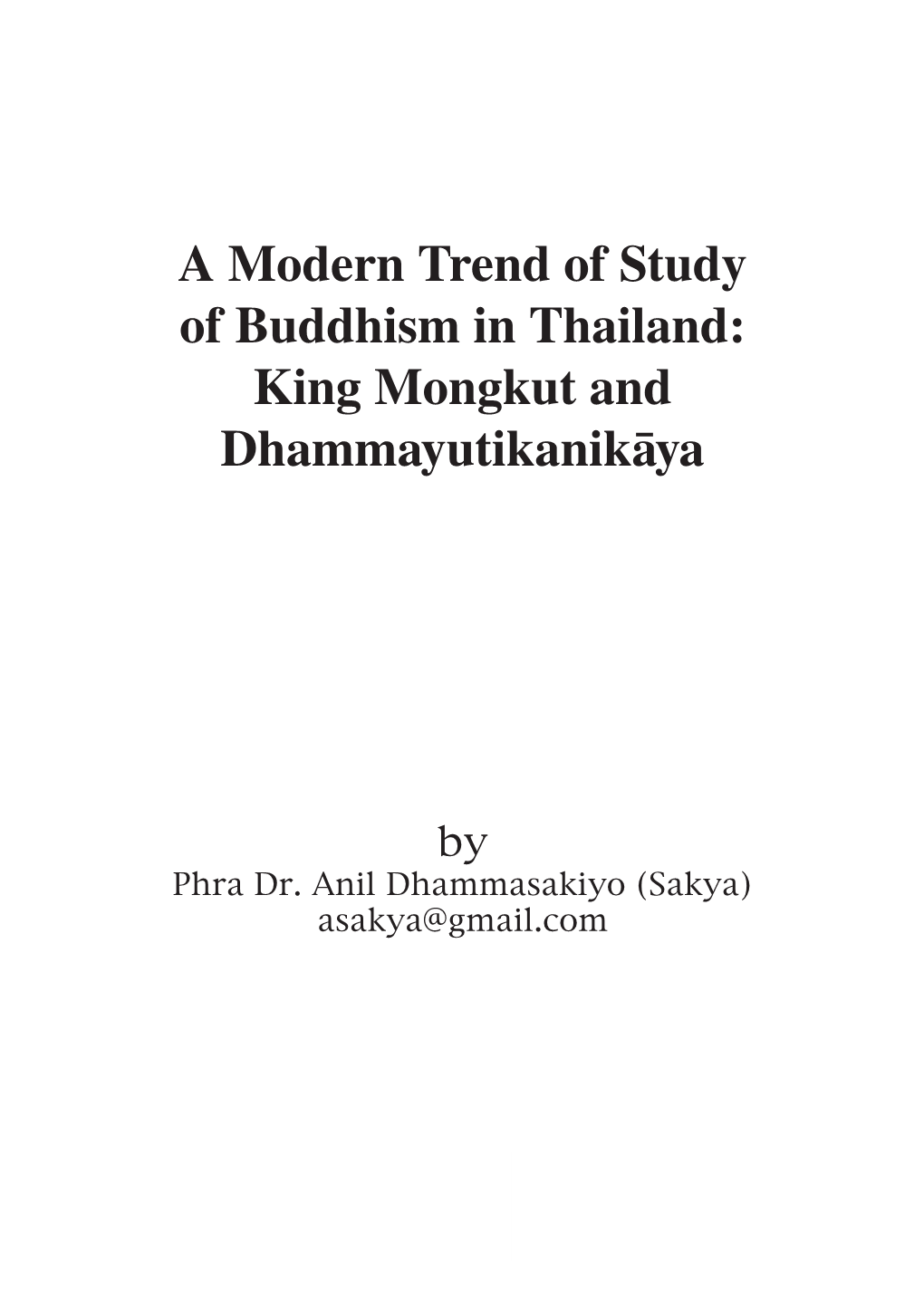 A Modern Trend of Study of Buddhism in Thailand: King Mongkut and Dhammayutikanikāya