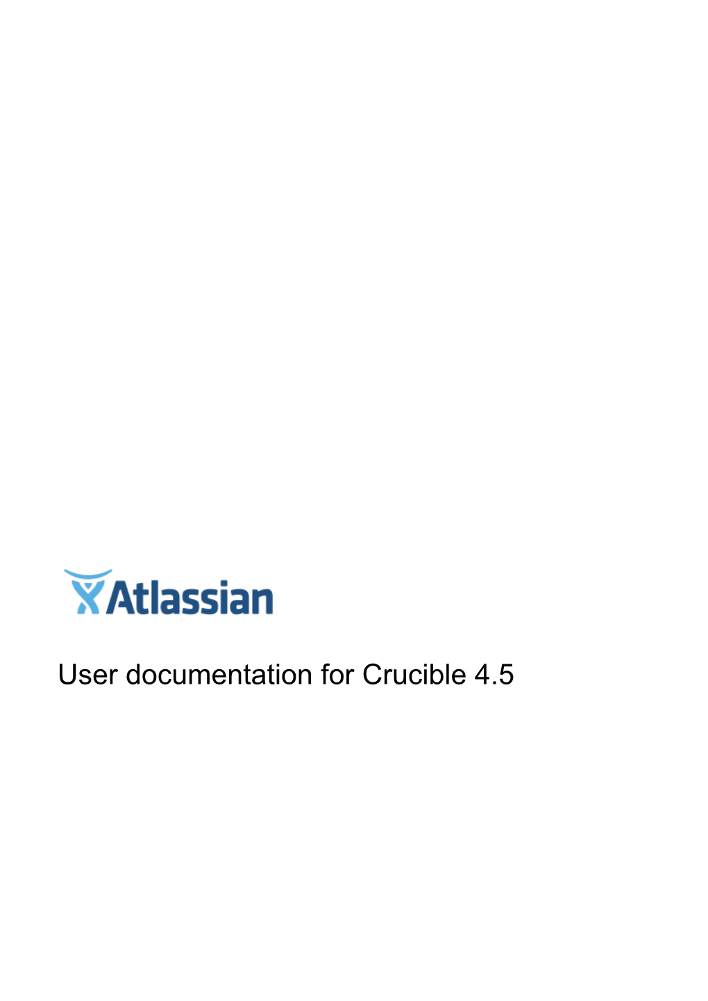 User Documentation for Crucible 4.5 User Documentation for Crucible 4.5 2