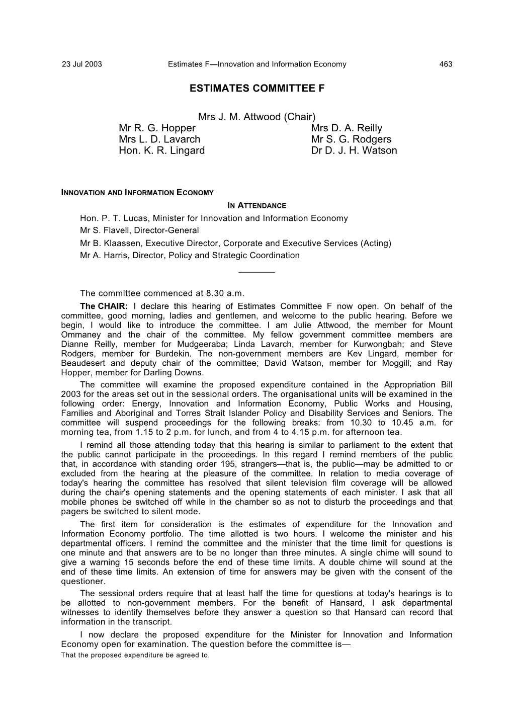 ESTIMATES COMMITTEE F Mrs J. M. Attwood (Chair) Mr R. G. Hopper Mrs D. A. Reilly Mrs L. D. Lavarch Mr S. G. Rodgers Hon. K. R. L