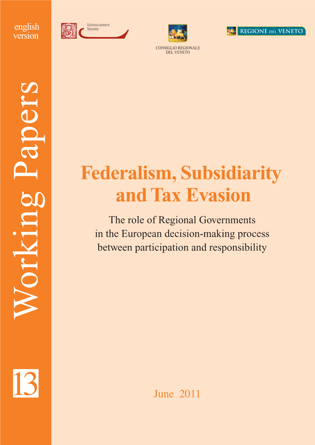 Federalism, Subsidiarity and Tax Evasion the Role of Regional Governments in the European Decision-Making Process Between Participation and Responsibility Orking P W