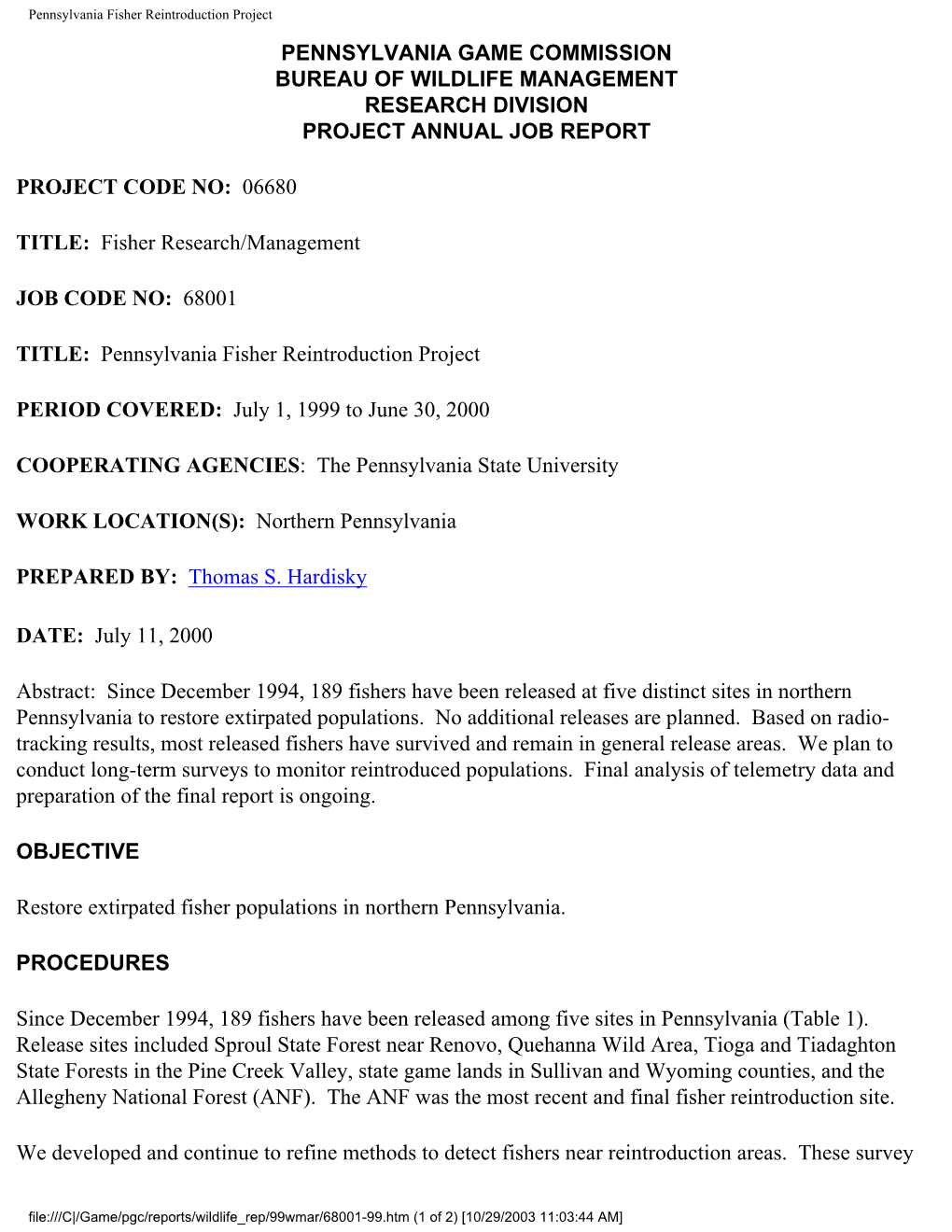 Pennsylvania Fisher Reintroduction Project PENNSYLVANIA GAME COMMISSION BUREAU of WILDLIFE MANAGEMENT RESEARCH DIVISION PROJECT ANNUAL JOB REPORT