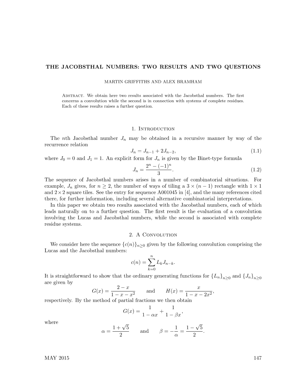 The Jacobsthal Numbers: Two Results and Two Questions