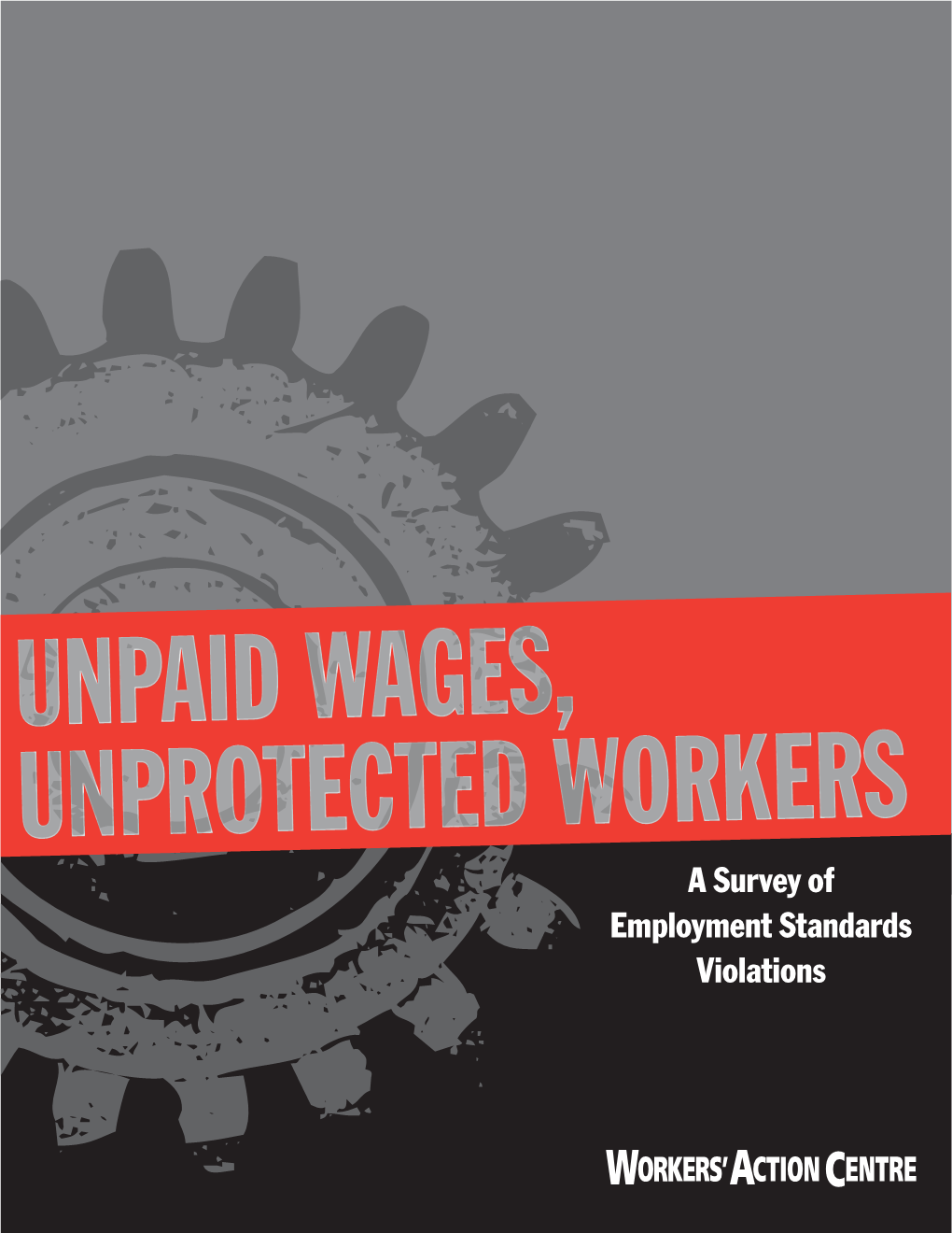 Unpaid Wages, Unprotected Workers: a Survey of Employment Standards Violations