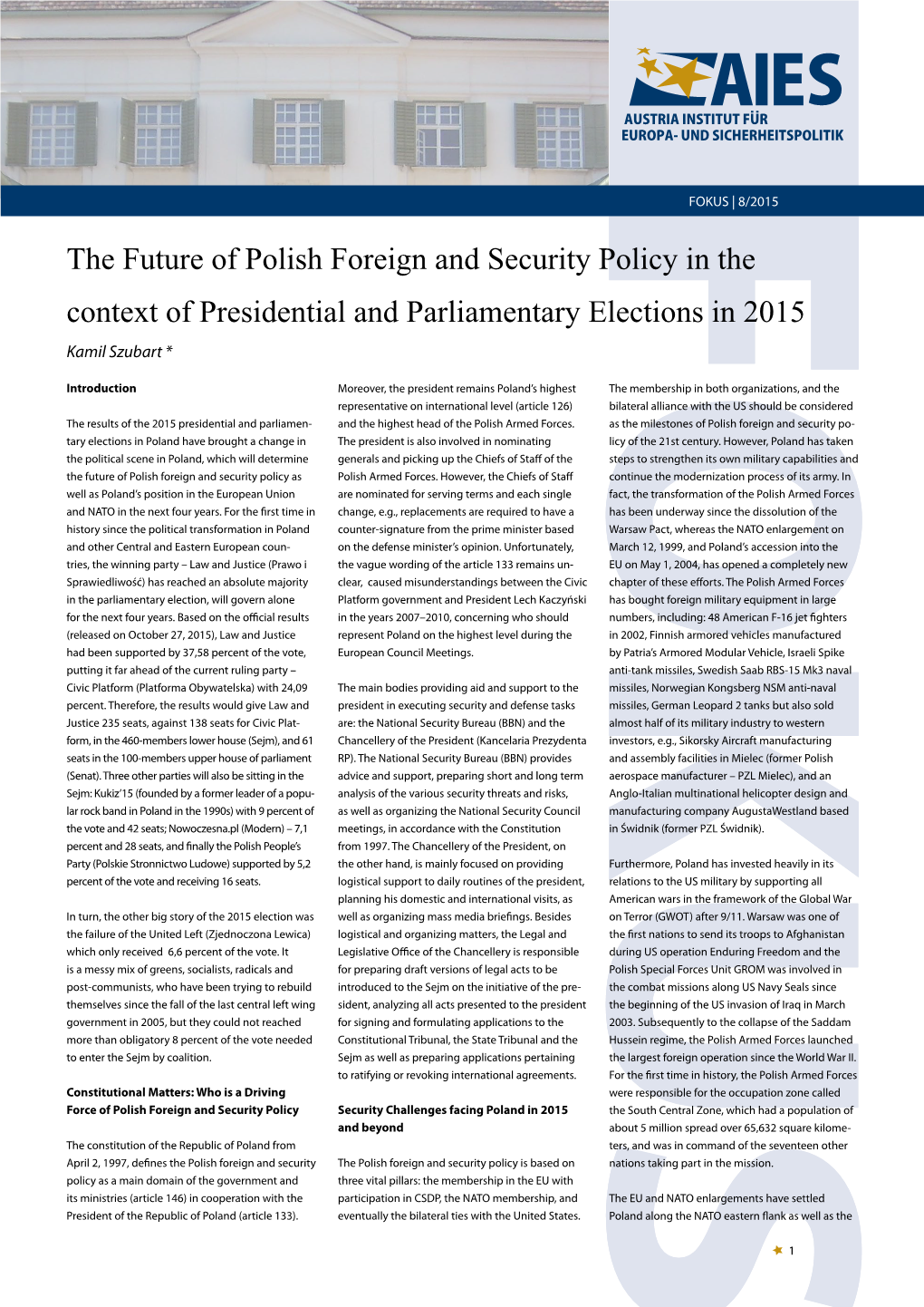 The Future of Polish Foreign and Security Policy in the Context of Presidential and Parliamentary Elections in 2015 Kamil Szubart *