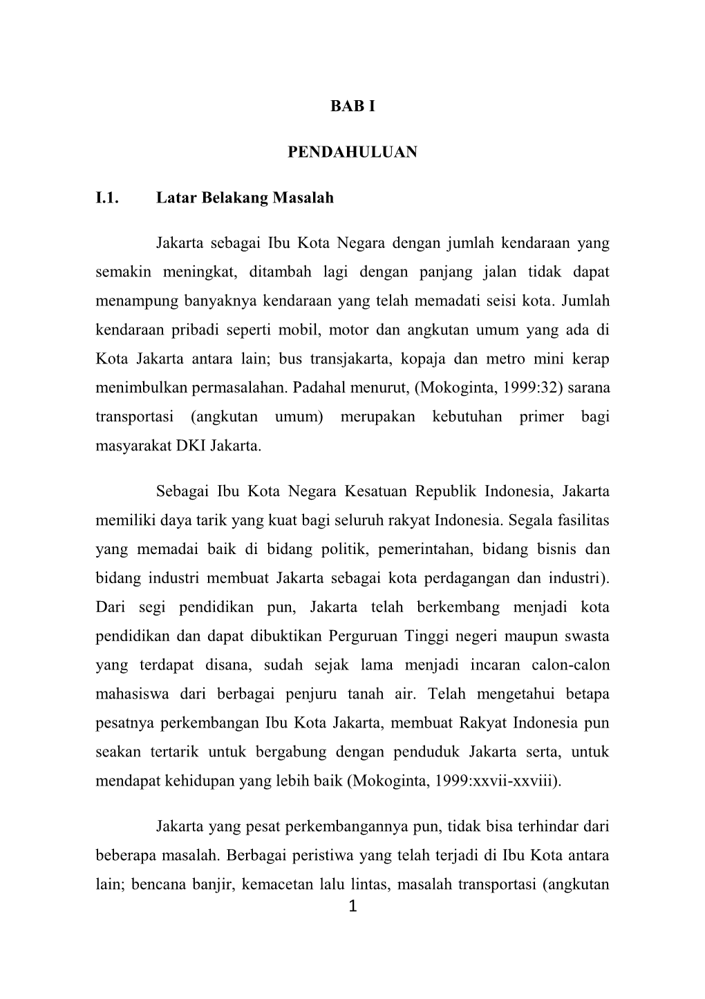 BAB I PENDAHULUAN I.1. Latar Belakang Masalah Jakarta Sebagai Ibu Kota Negara Dengan Jumlah Kendaraan Yang Semakin Meningkat, Di