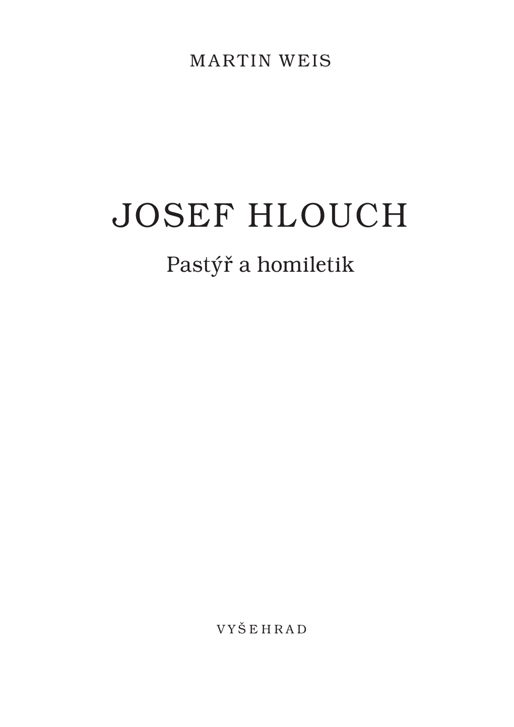 JOSEF HLOUCH Pastýř a Homiletik