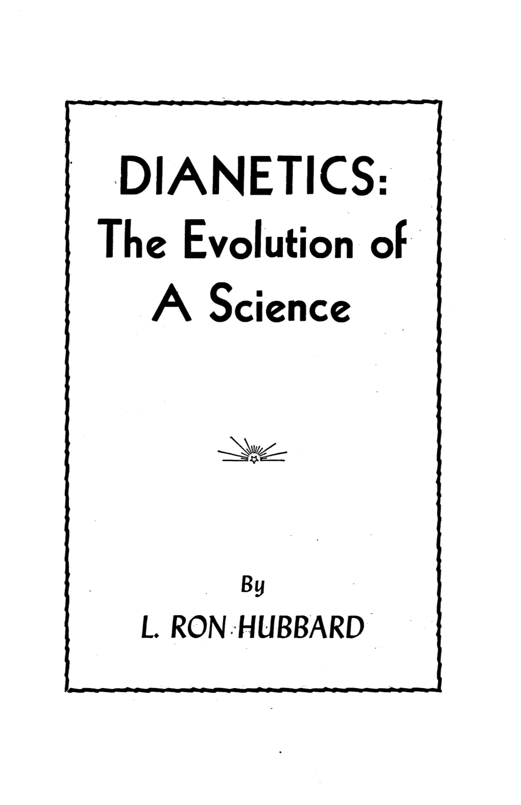 DIANETICS: the Evolution of a Science
