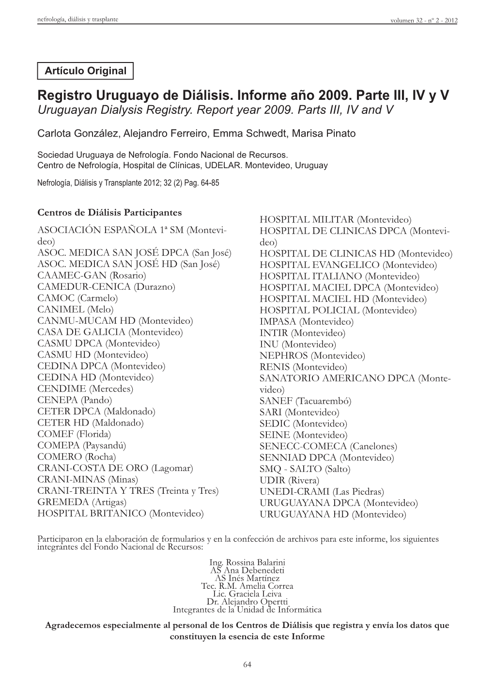 Registro Uruguayo De Diálisis. Informe Año 2009. Parte III, IV Y V Uruguayan Dialysis Registry