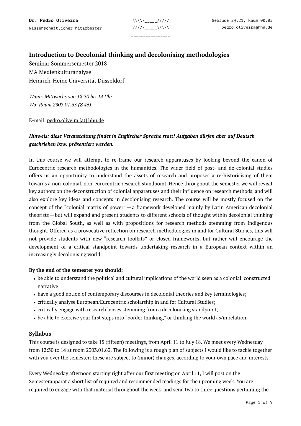 Introduction to Decolonial Thinking and Decolonising Methodologies Seminar Sommersemester 2018 MA Medienkulturanalyse Heinrich-Heine Universität Düsseldorf