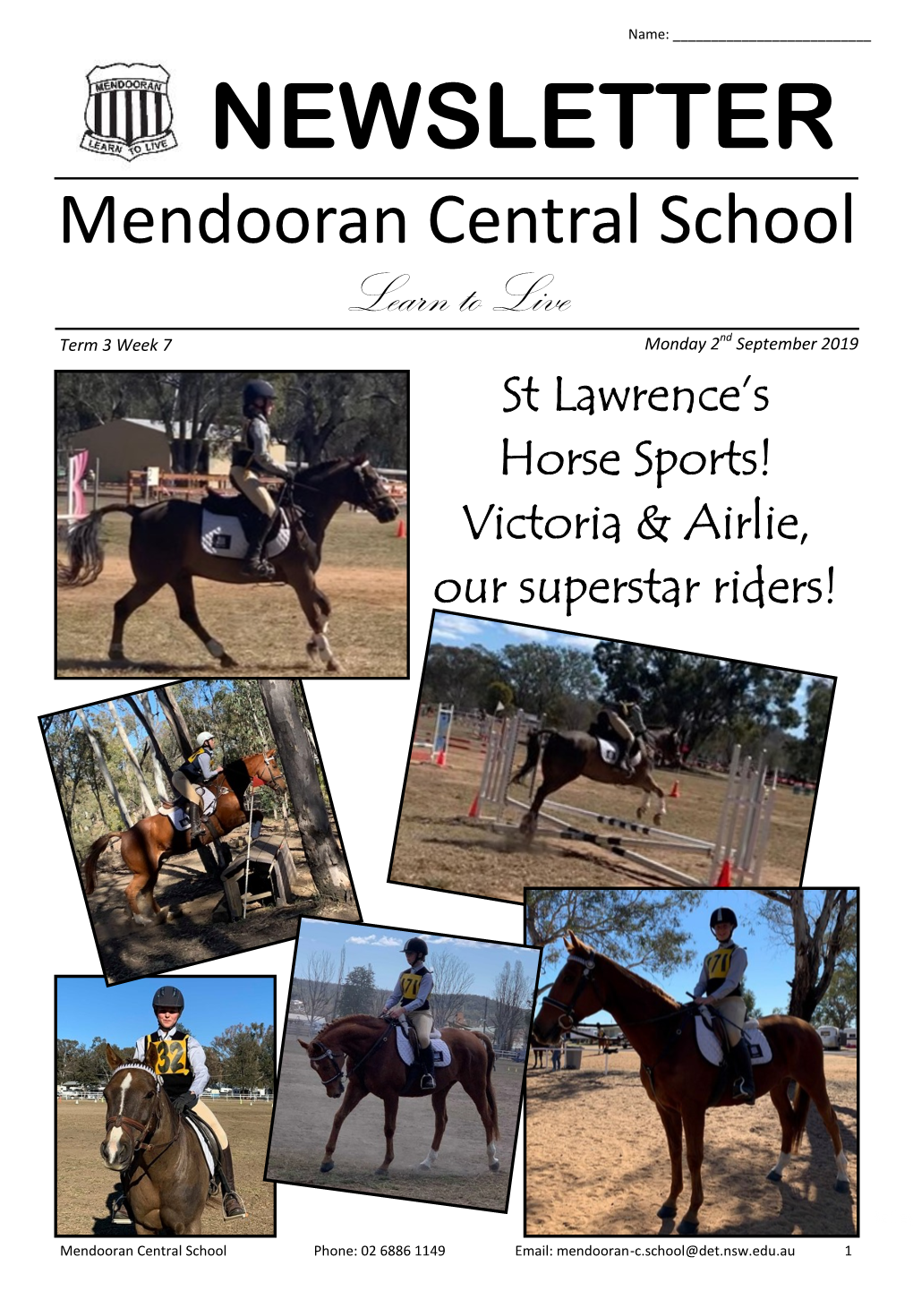 Mendooran Central School Learn to Live Term 3 Week 7 Monday 2Nd September 2019 St Lawrence’S Horse Sports! Victoria & Airlie, Our Superstar Riders!