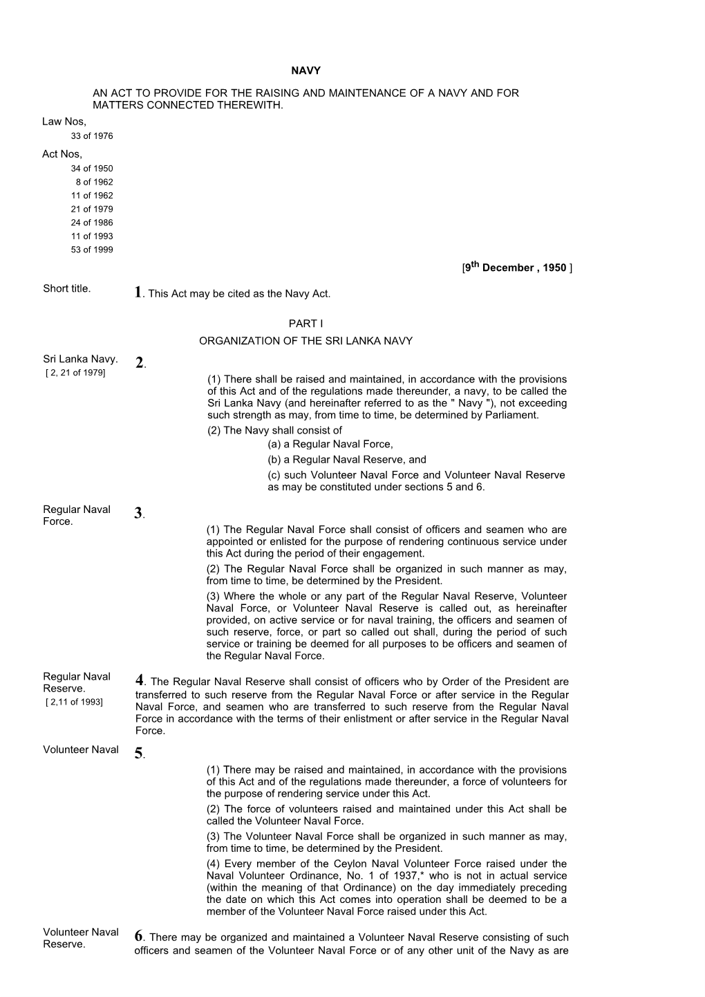 NAVY an ACT to PROVIDE for the RAISING and MAINTENANCE of a NAVY and for MATTERS CONNECTED THEREWITH. Law Nos, Act Nos, [9Th De