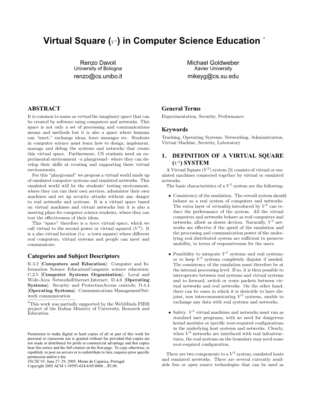 Virtual Square (V 2) in Computer Science Education ∗