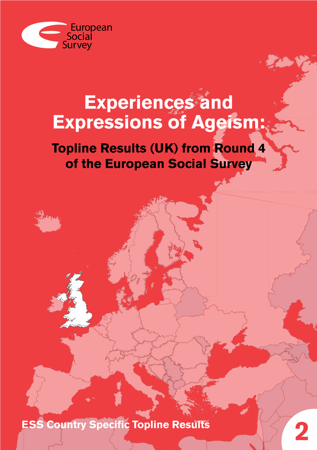 Experiences and Expressions of Ageism: Topline Results (UK) from Round 4 of the European Social Survey