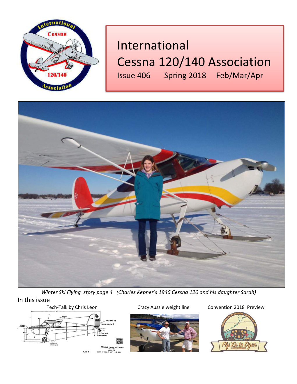 Winter Flying on Skis - (Cover Story) Page 4 Tech Talk (Empty Weight Crazy Line) - by Chris Leon Page 18 2018 Convention Preview Page 24 Upcoming Events Page 26