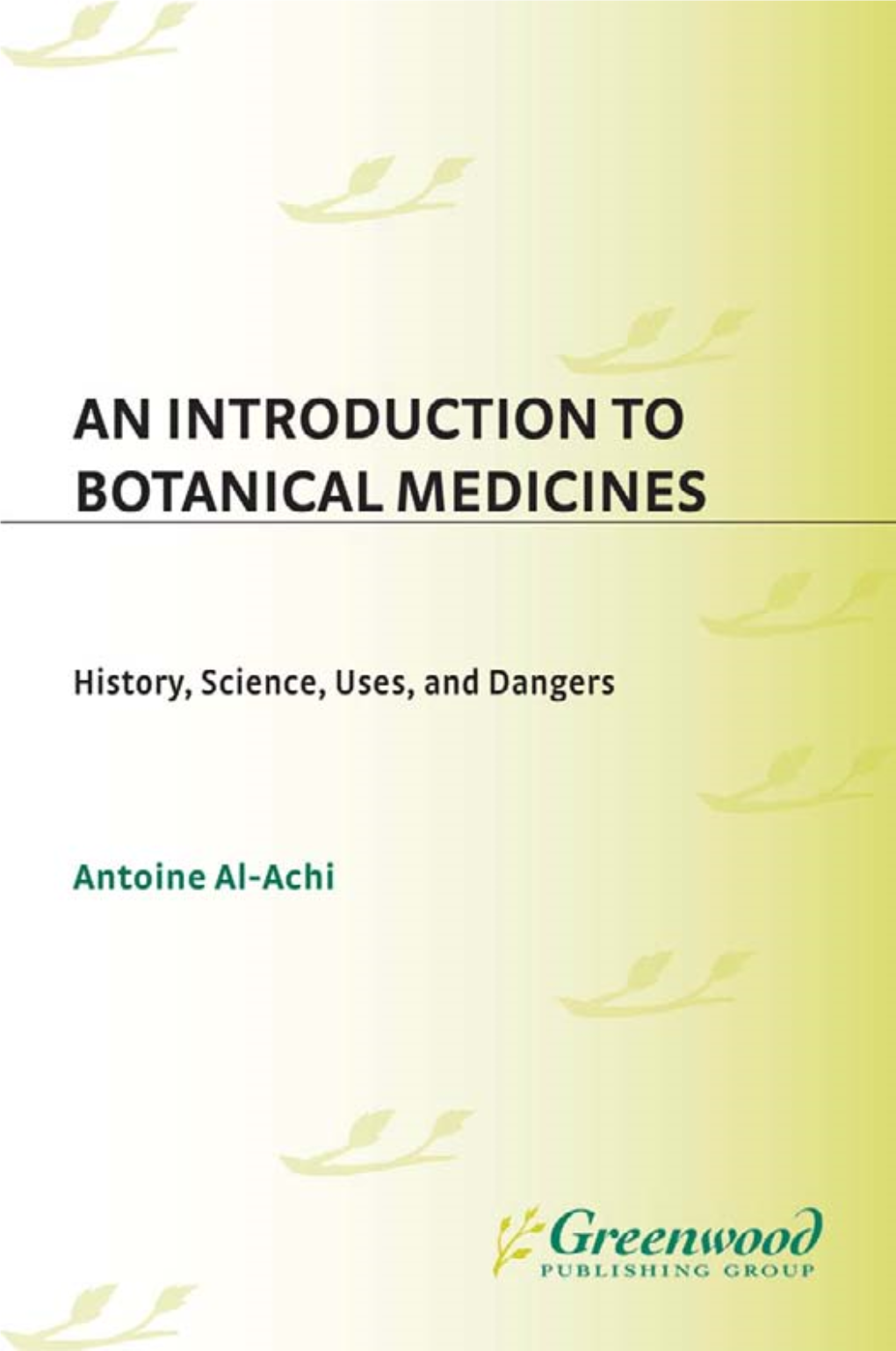 AN INTRODUCTION to BOTANICAL MEDICINES Recent Titles in the Praeger Series on Contemporary Health and Living