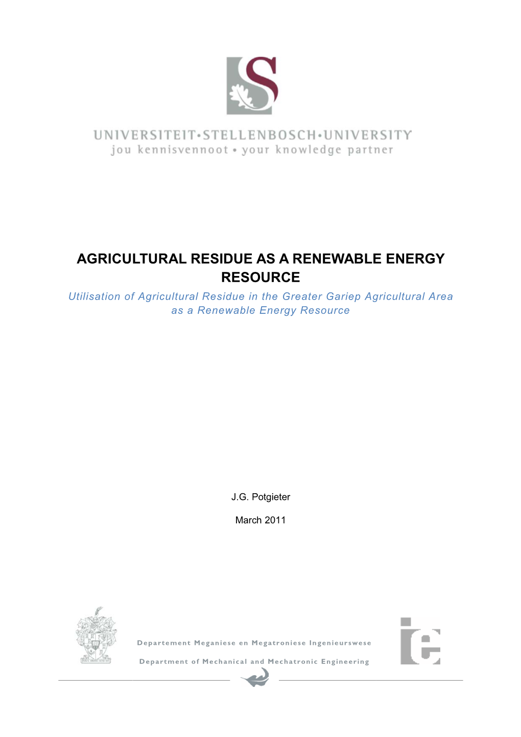 AGRICULTURAL RESIDUE AS a RENEWABLE ENERGY RESOURCE Utilisation of Agricultural Residue in the Greater Gariep Agricultural Area As a Renewable Energy Resource