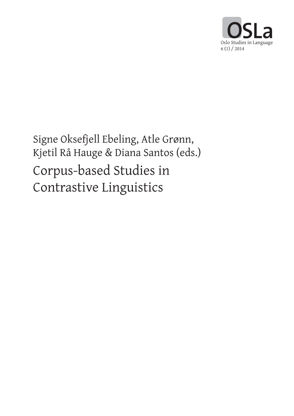 Corpus-Based Studies in Contrastive Linguistics Oslo Studies in Language General Editors: Atle Grønn and Dag Haug