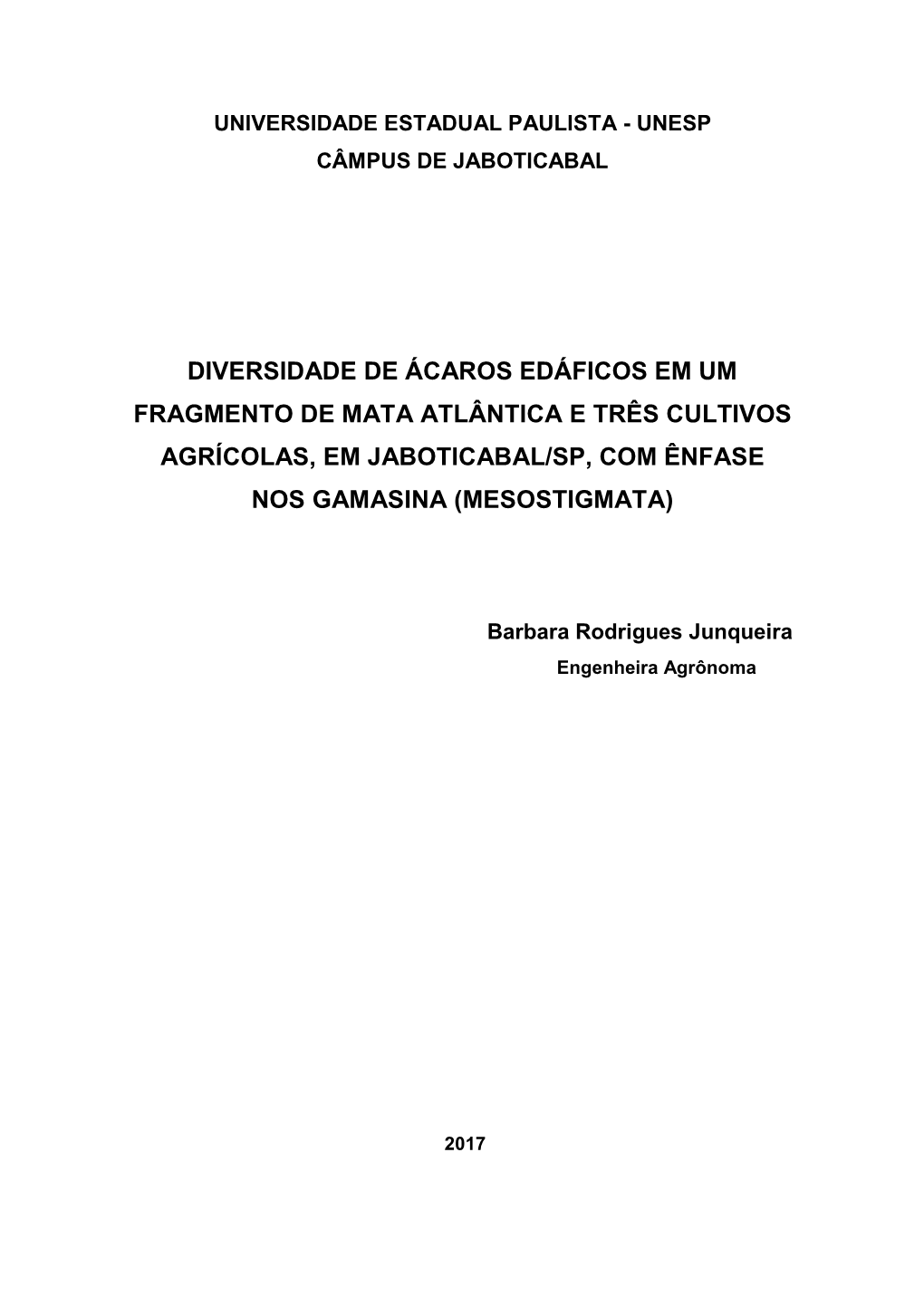 Diversidade De Ácaros Edáficos Em Um Fragmento De Mata Atlântica E Três Cultivos Agrícolas, Em Jaboticabal/Sp, Com Ênfase Nos Gamasina (Mesostigmata)