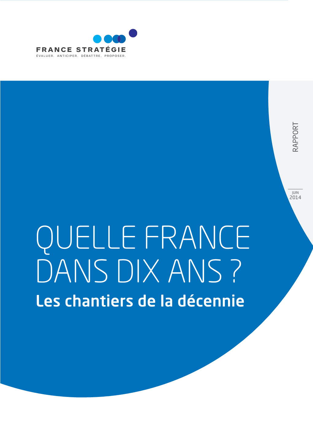 Quelle France Dans Dix Ans ? Les Chantiers De La Décennie