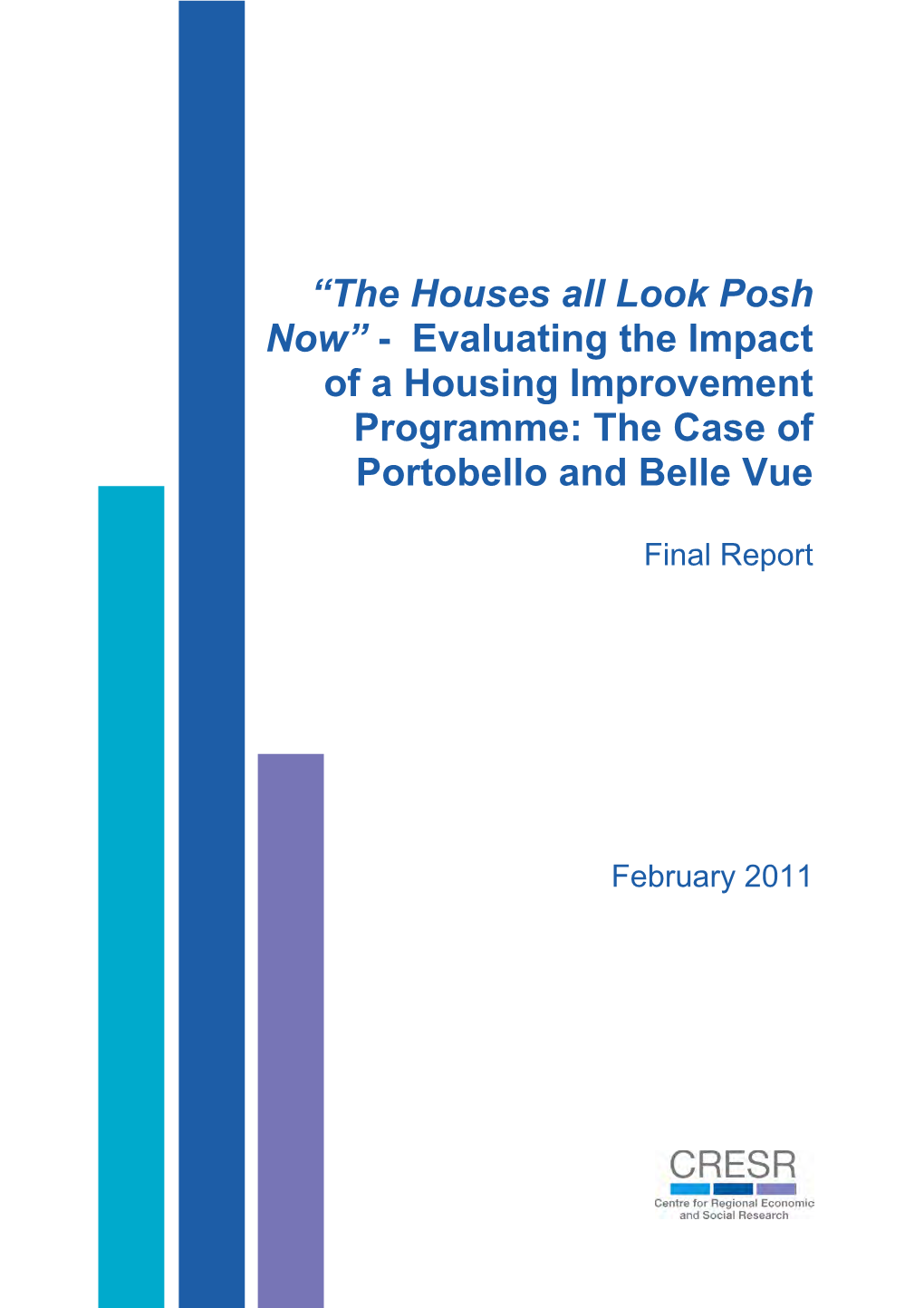 The Houses All Look Posh Now” - Evaluating the Impact of a Housing Improvement Programme: the Case of Portobello and Belle Vue