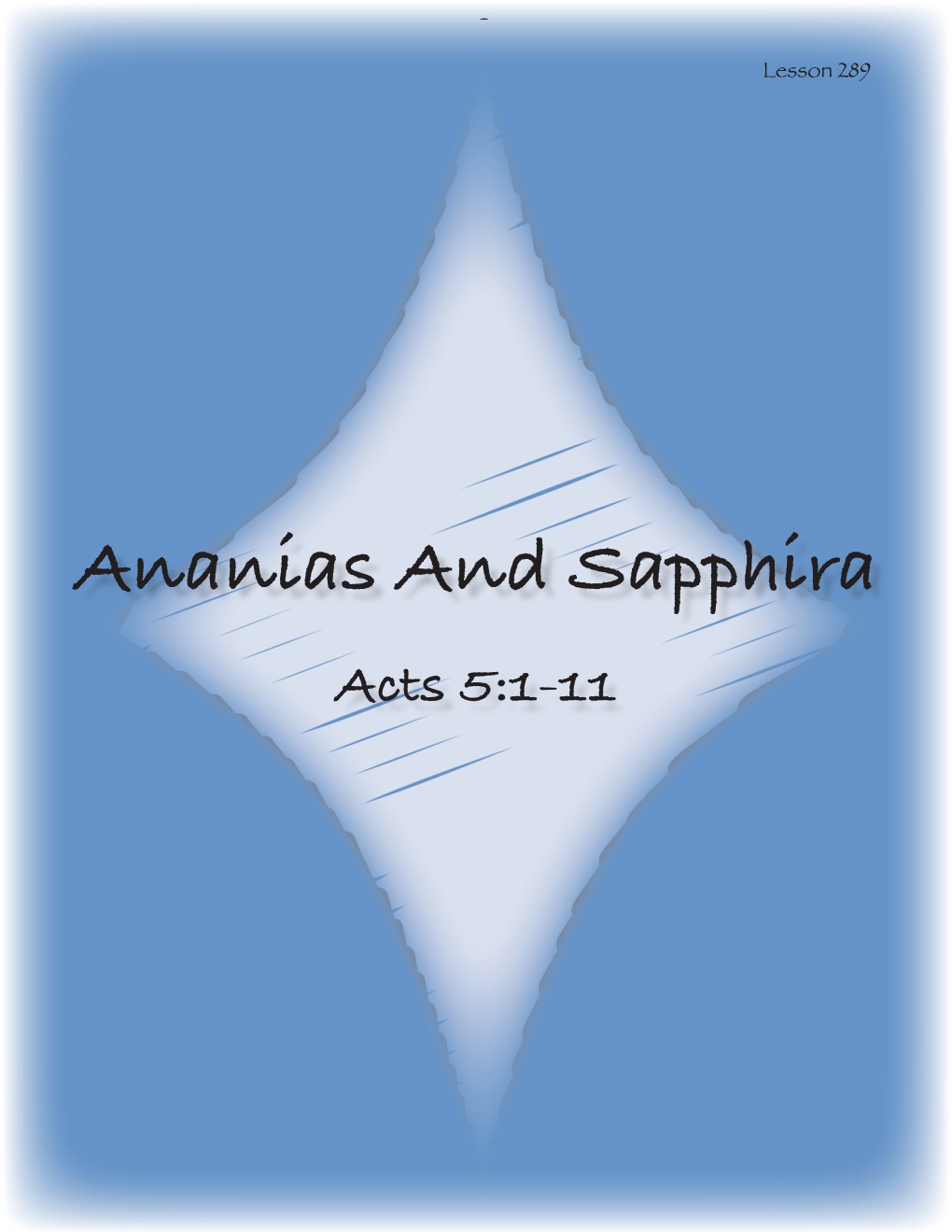 Ananias and Sapphira Acts 5:1-11 MEMORY VERSE ACTS 5:12 and Through the Hands of the Apostles M Any Signs and Wonders Were Done Am Ong the People