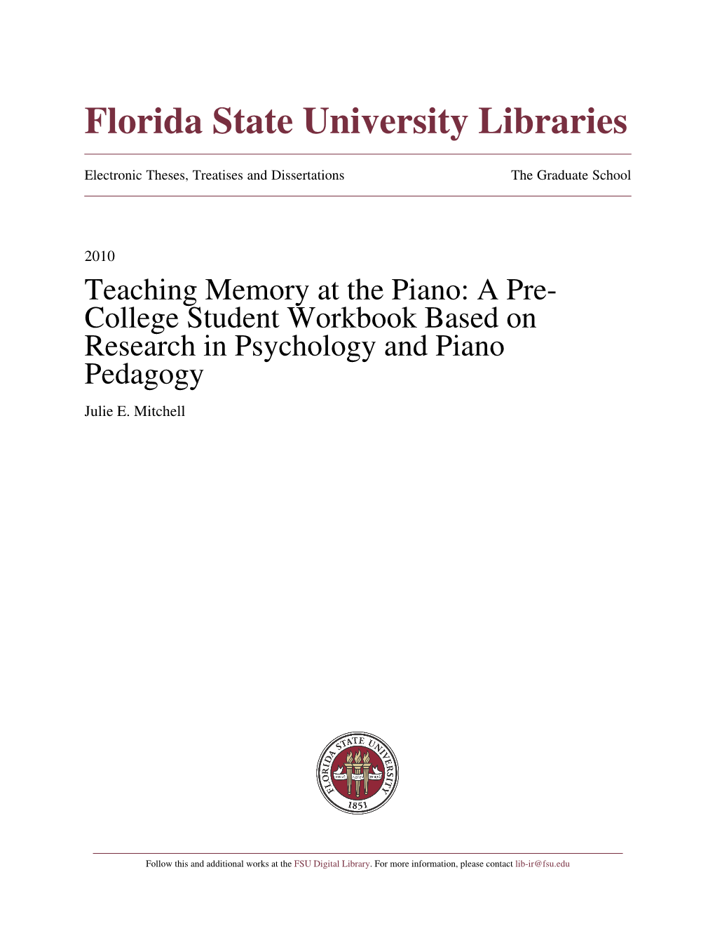 Teaching Memory at the Piano: a Pre- College Student Workbook Based on Research in Psychology and Piano Pedagogy Julie E