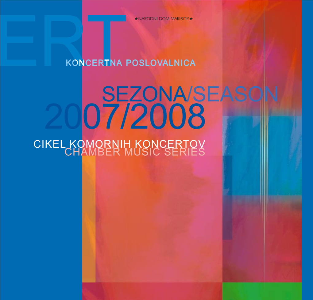 Sezona/Season 2007/2008 Cikel Komornih Koncertov Chamber Music Series Koncertna Poslovalnica Concert Management