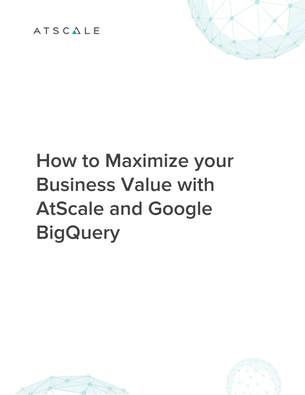 How to Maximize Your Business Value with Atscale and Google Bigquery
