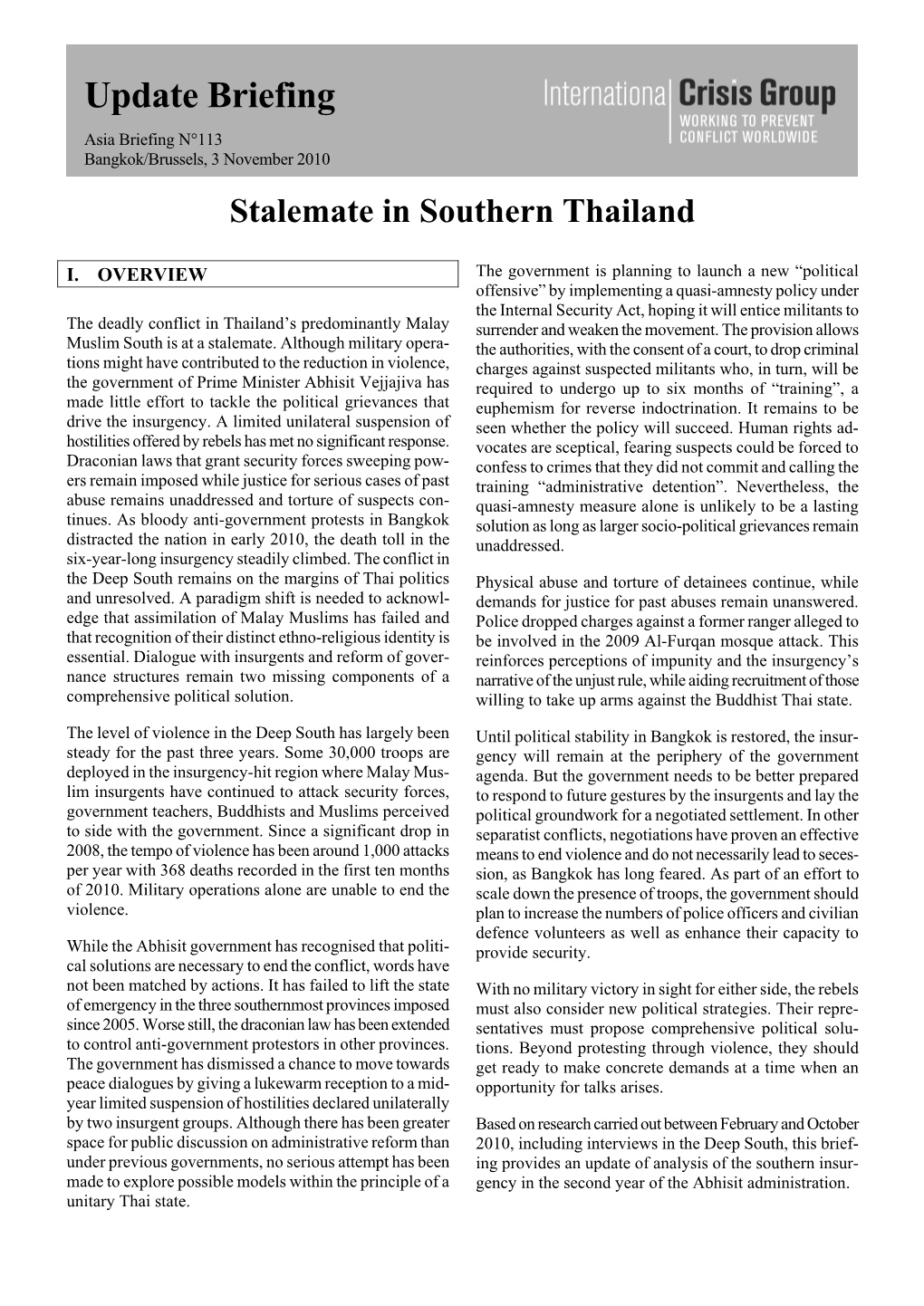 Update Briefing Asia Briefing N°113 Bangkok/Brussels, 3 November 2010 Stalemate in Southern Thailand