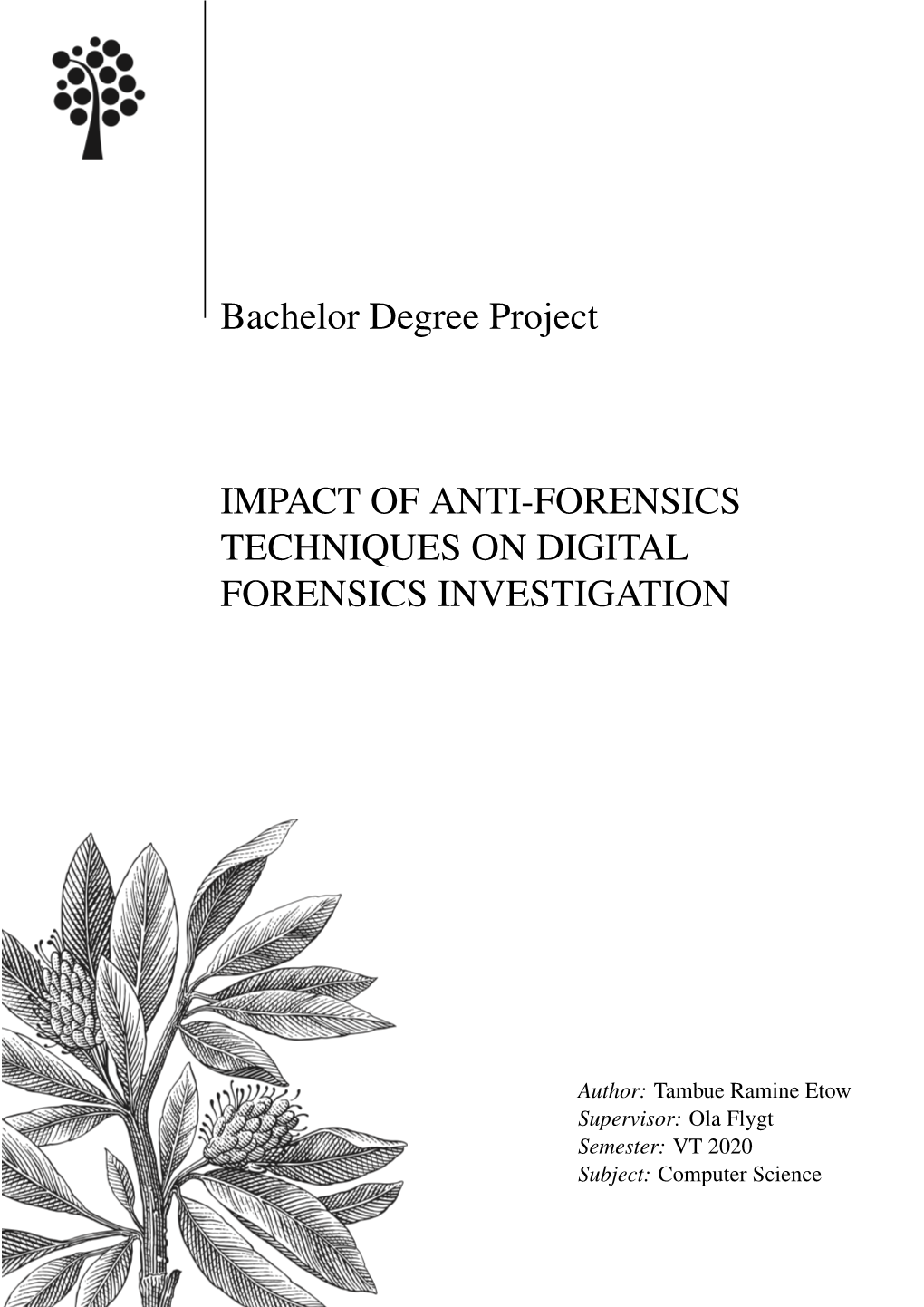 Bachelor Degree Project IMPACT of ANTI-FORENSICS TECHNIQUES