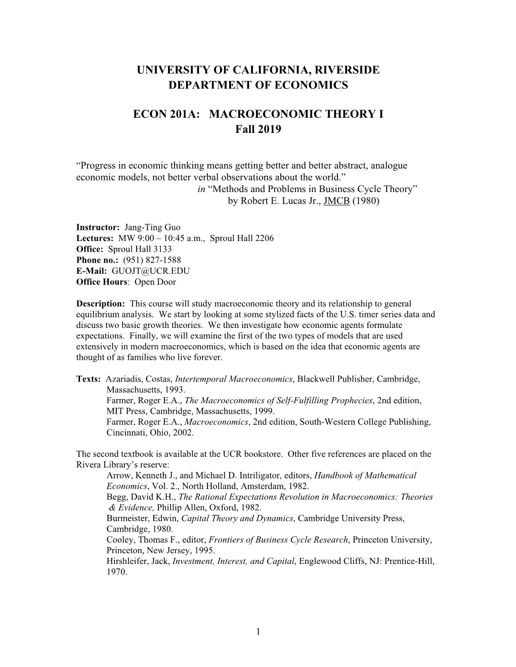 UNIVERSITY of CALIFORNIA, RIVERSIDE DEPARTMENT of ECONOMICS ECON 201A: MACROECONOMIC THEORY I Fall 2019