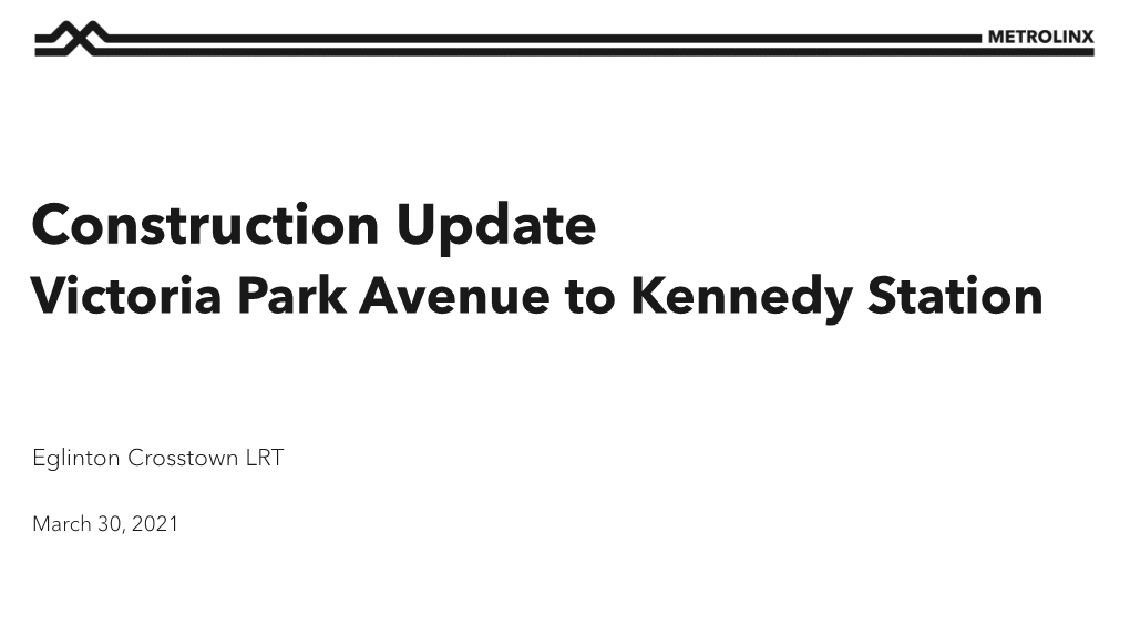 Construction Update Victoria Park Avenue to Kennedy Station