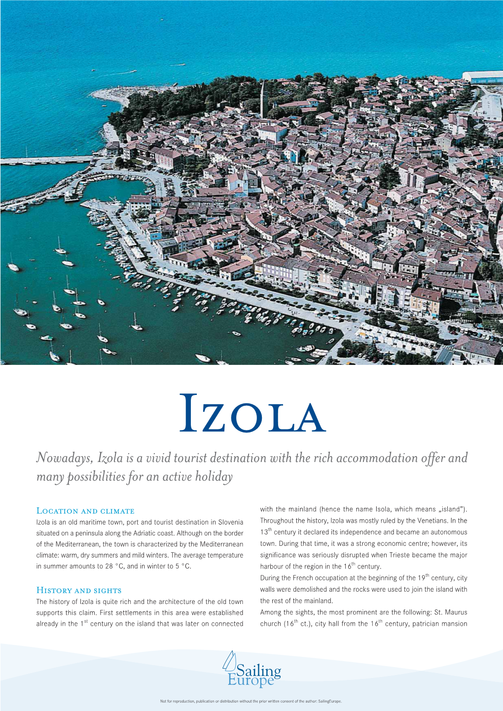 Izola Nowadays, Izola Is a Vivid Tourist Destination with the Rich Accommodation Offer and Many Possibilities for an Active Holiday