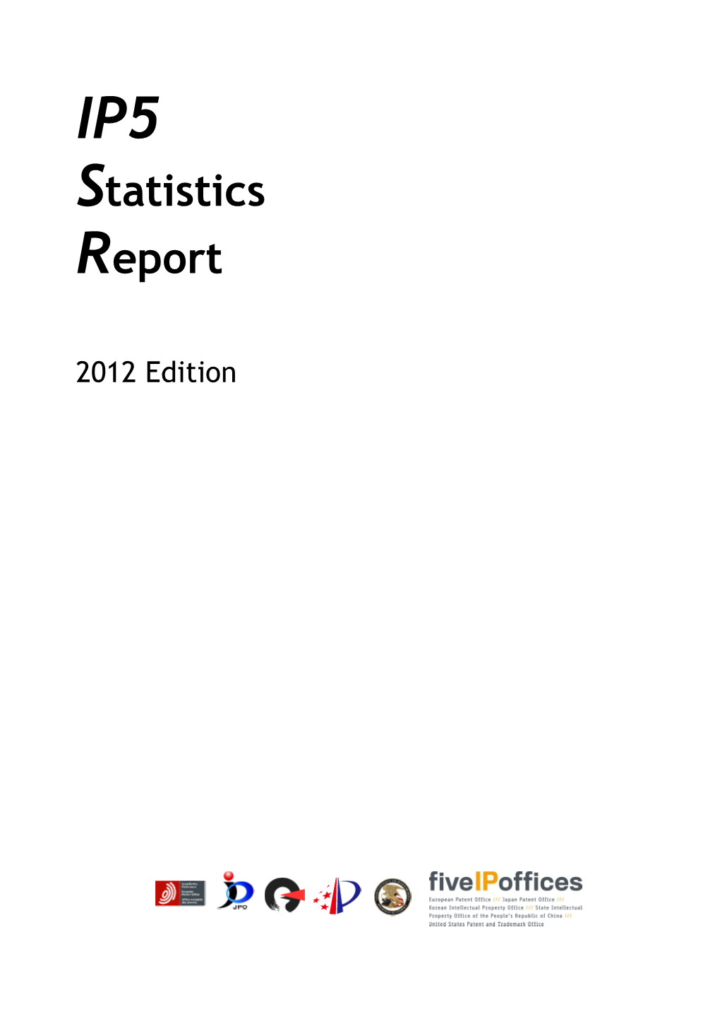 Statistics Report 2012 Edition IP5 Statistics Report 2012 Executive Summary