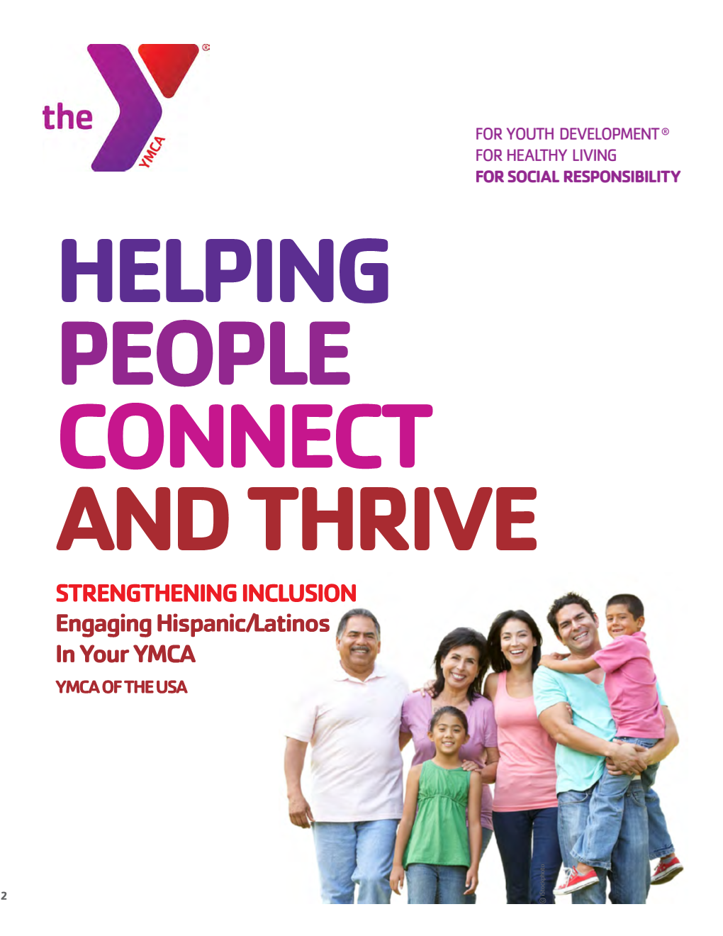 STRENGTHENING INCLUSION Engaging Hispanic/Latinos in Your YMCA YMCA of the USA