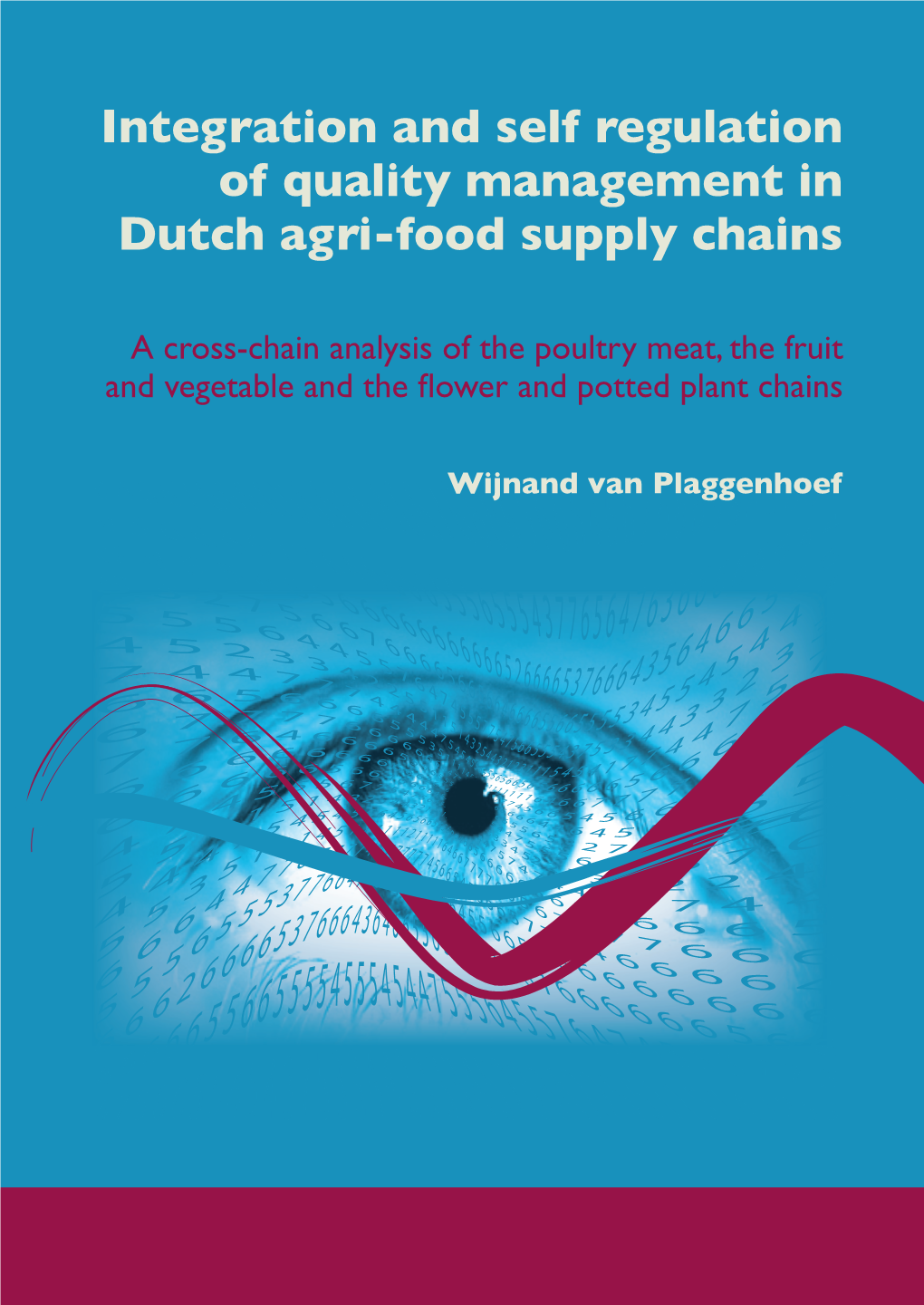 Integration and Self Regulation of Quality Management in Dutch Agri-Food Supply Chains