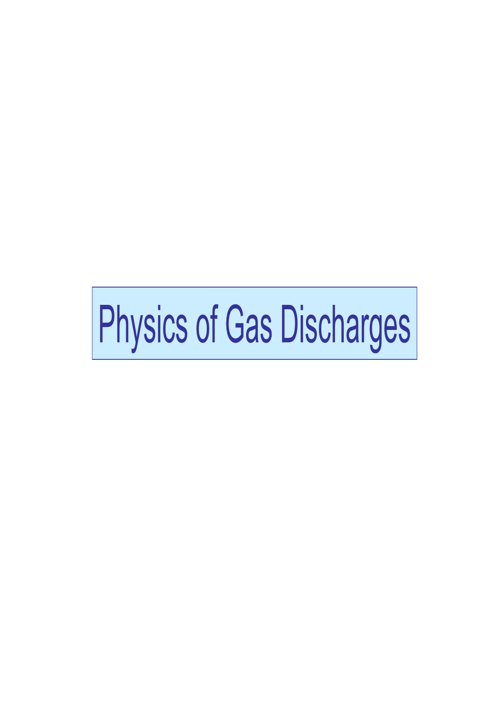 Physics of Gas Discharges Physics of Gas Discharges